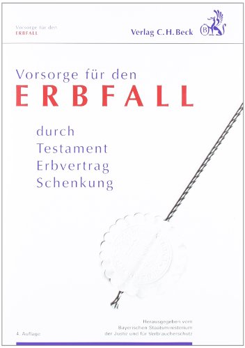 - Vorsorge für den Erbfall: durch Testament, Erbvertrag, Schenkung