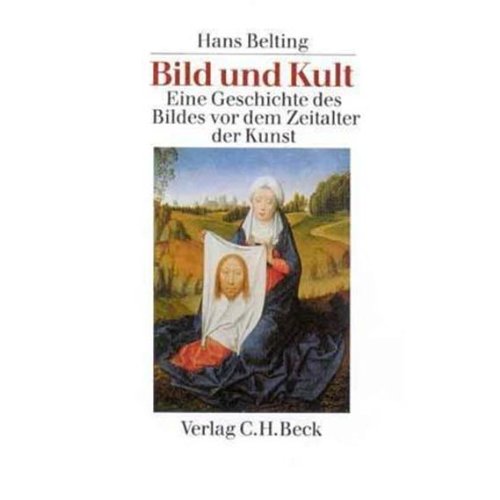 - Bild und Kult: Eine Geschichte des Bildes vor dem Zeitalter der Kunst