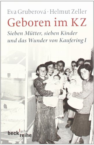 - Geboren im KZ: Sieben Mütter, sieben Kinder und das Wunder von Kaufering I