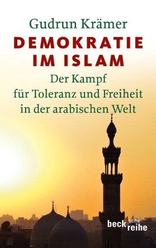 - Demokratie im Islam: Der Kampf für Toleranz und Freiheit in der arabischen Welt: Der Kampf für Freiheit und Toleranz in der arabischen Welt