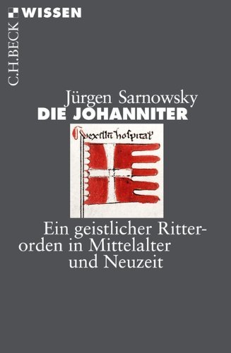 - Die Johanniter: Ein geistlicher Ritterorden in Mittelalter und Neuzeit