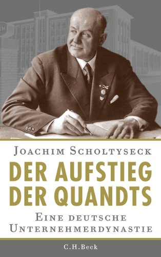 - Der Aufstieg der Quandts: Eine deutsche Unternehmerdynastie