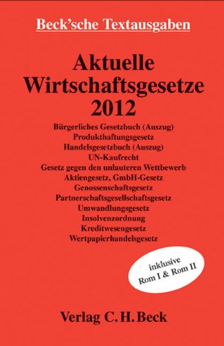 - Aktuelle Wirtschaftsgesetze 2012: Rechtsstand: 6. Oktober 2011