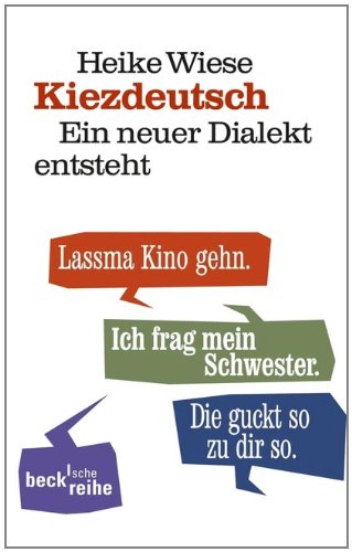 - Kiezdeutsch: Ein neuer Dialekt entsteht