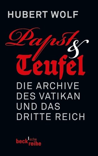  - Papst & Teufel: Die Archive des Vatikan und das Dritte Reich