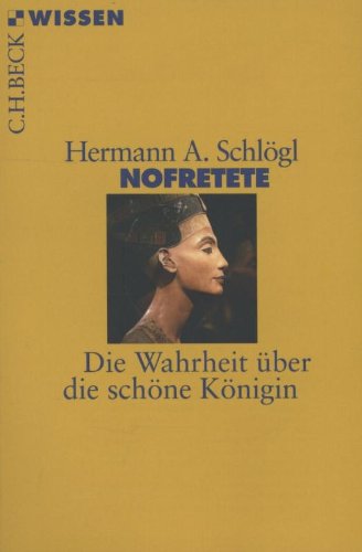  - Nofretete: Die Wahrheit über die schöne Königin