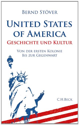 Stöver, Bernd - United States of America: Geschichte und Kultur. Von der ersten Kolonie bis zur Gegenwart