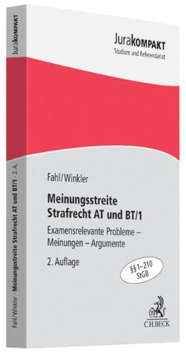  - Meinungsstreite Strafrecht AT und BT/1: Examensrelevante Probleme - Meinungen - Argumente, §§ 1-210 StGB