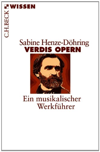  - Verdis Opern: Ein musikalischer Werkführer