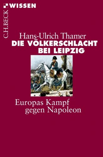 - Die Völkerschlacht bei Leipzig: Europas Kampf gegen Napoleon