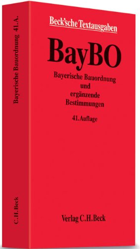 - Bayerische Bauordnung: und ergänzende Bestimmungen. Rechtsstand: 1. Januar 2013
