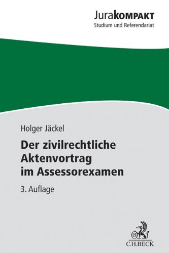  - Der zivilrechtliche Aktenvortrag im Assessorexamen