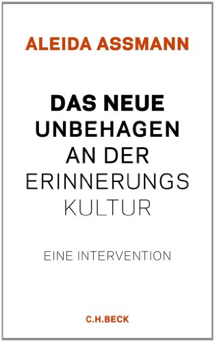 - Das neue Unbehagen an der Erinnerungskultur: Eine Intervention