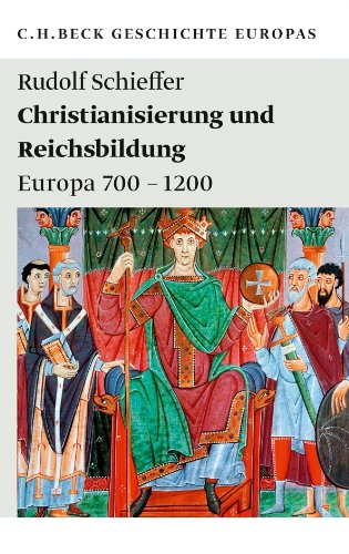 - Christianisierung und Reichsbildungen: Europa 700 - 1200