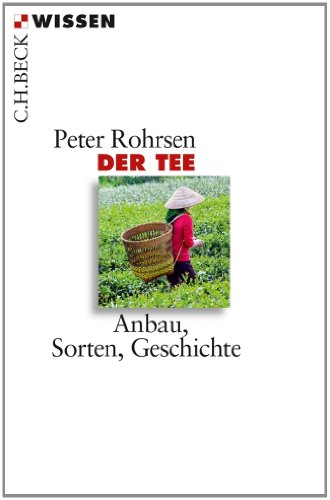  - Der Tee: Anbau, Sorten, Geschichte