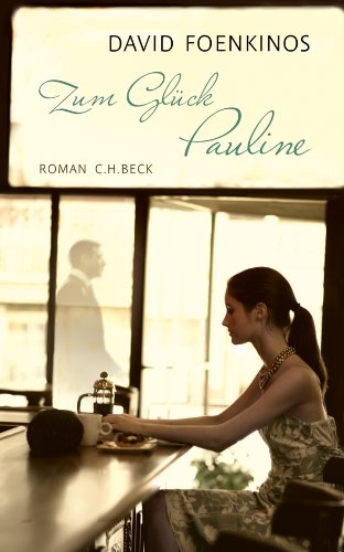 - Zum Glück Pauline: Roman