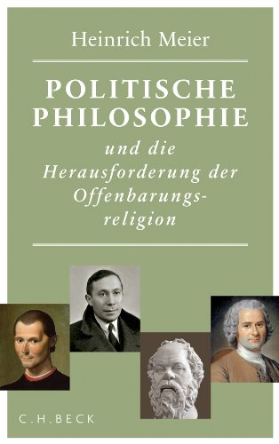 - Politische Philosophie und die Herausforderung der Offenbarungsreligion