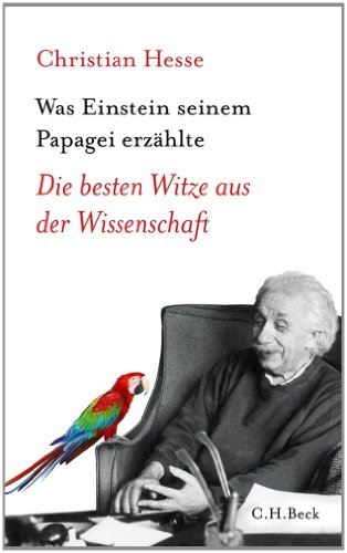 - Was Einstein seinem Papagei erzählte: Die besten Witze aus der Wissenschaft