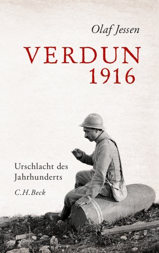 - Verdun 1916: Urschlacht des Jahrhunderts