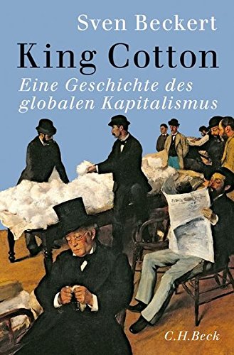  - King Cotton: Eine Globalgeschichte des Kapitalismus