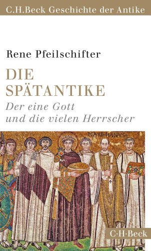- Die Spätantike: Der eine Gott und die vielen Herrscher