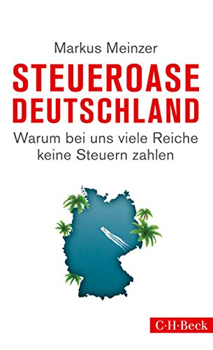 - Steueroase Deutschland: Warum bei uns viele Reiche keine Steuern zahlen