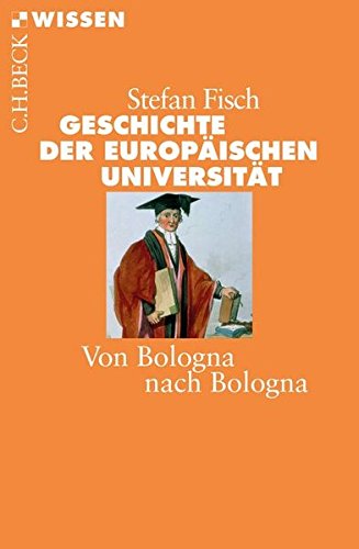 - Geschichte der europäischen Universität: Von Bologna nach Bologna