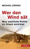  - Die den Sturm ernten: Wie der Westen Syrien ins Chaos stürzte