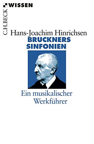 - Bruckners Sinfonien: Ein musikalischer Werkführer