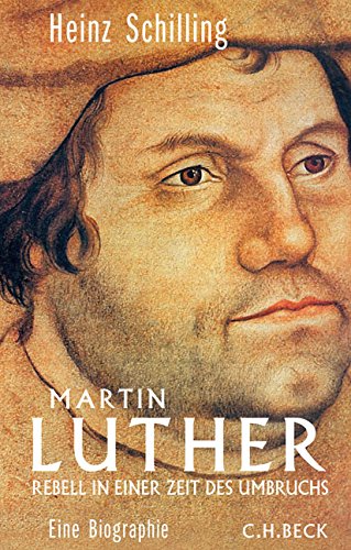  - Martin Luther: Rebell in einer Zeit des Umbruchs