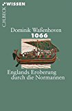  - 1066: Der Kampf um Englands Krone