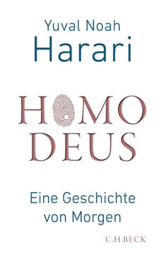 Harari, Yuval Noah - Homo Deus: Eine Geschichte von Morgen