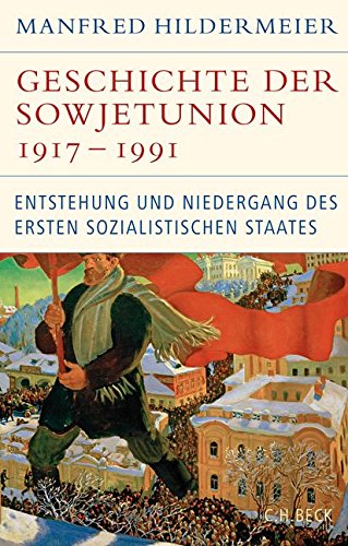  - Geschichte der Sowjetunion 1917-1991: Entstehung und Niedergang des ersten sozialistischen Staates