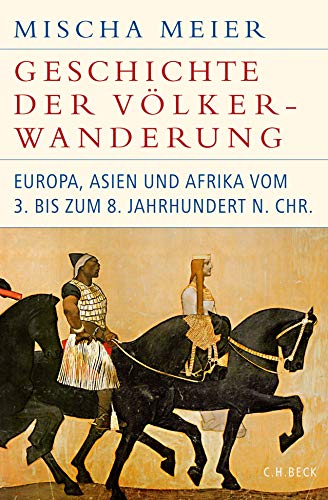  - Geschichte der Völkerwanderung: Europa, Asien und Afrika vom 3. bis zum 8. Jahrhundert n.Chr.