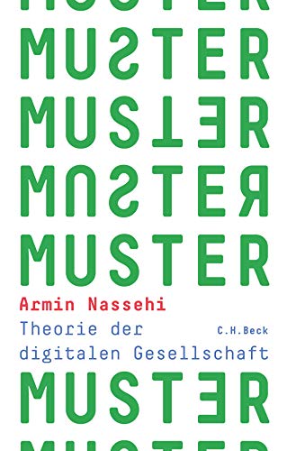 Nassehi, Armin - Muster: Theorie der digitalen Gesellschaft