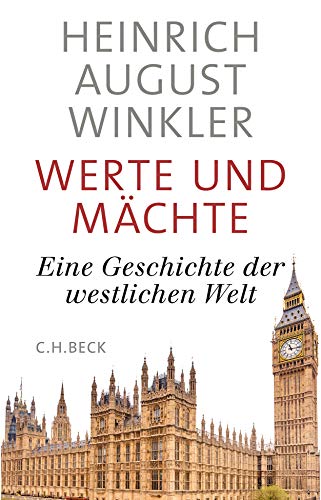 Winkler, Heinrich August - Werte und Mächte: Eine Geschichte der westlichen Welt