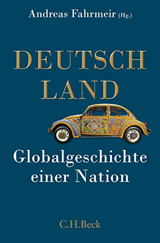 Fahrmeir, Andreas - Deutschland: Globalgeschichte einer Nation