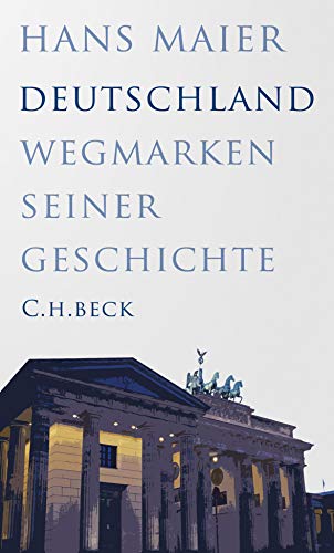 Maier, Hans - Deutschland: Wegmarken seiner Geschichte