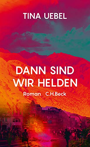 Uebel, Tina - Dann sind wir Helden