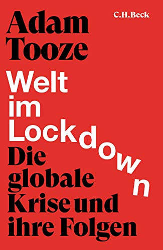 Tooze, Adam, Wirthensohn, Andreas - Welt im Lockdown: Die globale Krise und ihre Folgen