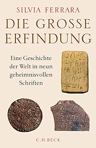 Ferrara, Silvia, Heinemann, Enrico - Die große Erfindung: Eine Geschichte der Welt in neun geheimnisvollen Schriften