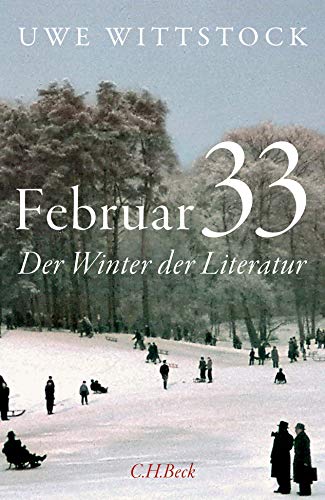 Wittstock, Uwe - Februar 33: Der Winter der Literatur
