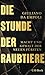 da Empoli, Giuliano - Die Stunde der Raubtiere - Macht und Gewalt der neuen Fürsten