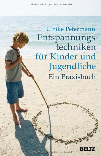 - Entspannungstechniken für Kinder und Jugendliche: Ein Praxisbuch