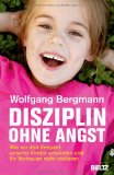 Bergmann, Wolfgang - Warum unsere Kinder ein Glück sind: So gelingt Erziehung heute