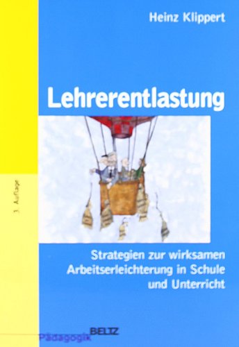 - Lehrerentlastung: Strategien zur wirksamen Arbeitserleichterung in Schule und Unterricht (Beltz Pädagogik)