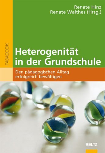 - Heterogenität in der Grundschule: Den pädagogischen Alltag erfolgreich bewältigen (Beltz Pädagogik)