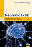  - Lernen: Gehirnforschung und die Schule des Lebens
