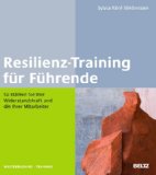  - Handbuch Resilienz-Training: Widerstandskraft und Flexibilität für Unternehmen und Mitarbeiter