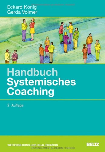- Handbuch Systemisches Coaching: Für Coaches und Führungskräfte, Berater und Trainer